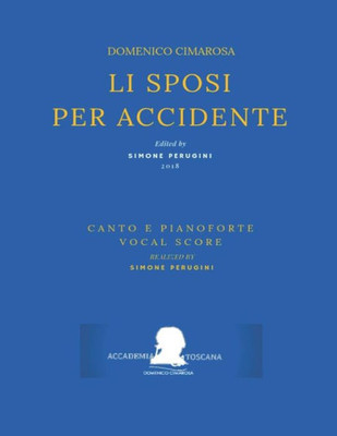 Cimarosa: Li sposi per accidente: (Canto e pianoforte - Vocal Score) (Edizione Critica Delle Opere Di Domenico Cimarosa) (Italian Edition)