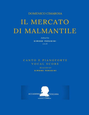 Cimarosa: Il mercato di Malmantile: (Canto e pianoforte - Vocal Score) (Edizione Critica Delle Opere Di Domenico Cimarosa) (Italian Edition)