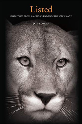 Listed: Dispatches from America’s Endangered Species Act