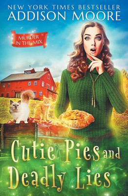 Cutie Pies and Deadly Lies: A Cozy Mystery (MURDER IN THE MIX)