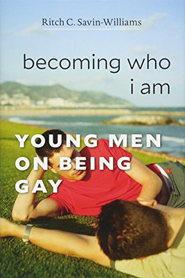 Becoming Who I Am: Young Men on Being Gay