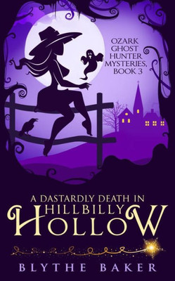 A Dastardly Death in Hillbilly Hollow (Ozark Ghost Hunter Mysteries)