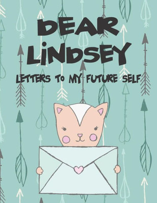 Dear Lindsey, letters to my future self: A Girl's Thoughts (Preserve the Memory)