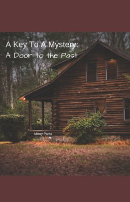 A Key To A Mystery: A Door to the Past
