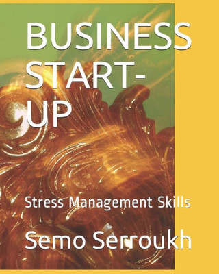 BUSINESS START-UP: Stress Management Skills (Volume)