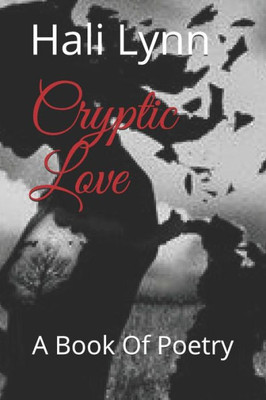 Cryptic Love: A Book Of Poetry