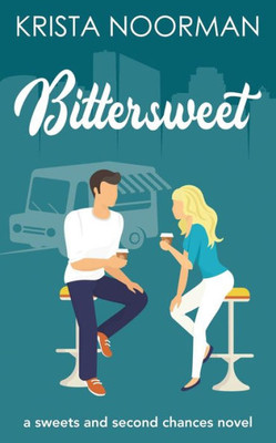 Bittersweet (Sweets and Second Chances)