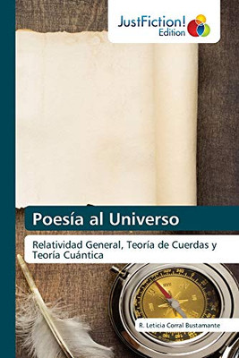 Poesía al Universo: Relatividad General, Teoría de Cuerdas y Teoría Cuántica (Spanish Edition)