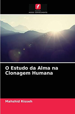 O Estudo da Alma na Clonagem Humana (Portuguese Edition)