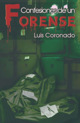 CONFESIONES DE UN FORENSE (Spanish Edition)