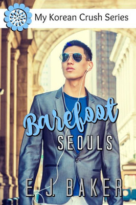 Barefoot Seouls (My Korean Crush)