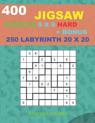 400 JIGSAW puzzles 9 x 9 HARD + BONUS 250 LABYRINTH 20 x 20: Sudoku Hard levels and Maze puzzles very hard level (Jigsaw classic sudoku)