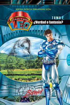 Capitán Leo- ¿Verdad o fantasía?: TOMO 1 de 6 (Capitán Leo Novela) (Spanish Edition)