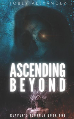Ascending Beyond (Reaper's Journey)
