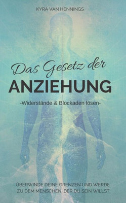 Das Gesetz der ANZIEHUNG -Widerstände & Blockaden lOsen- (German Edition)