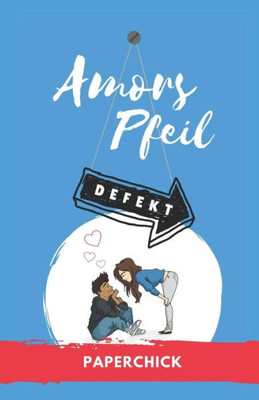 Amors Pfeil  Defekt (German Edition)