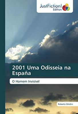 2001 Uma Odisseia na España: O Homem Invisível (Spanish Edition)
