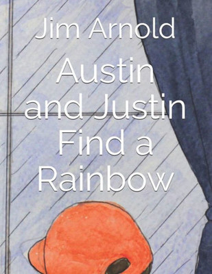 Austin and Justin Find a Rainbow (Austin and Justin Stories)