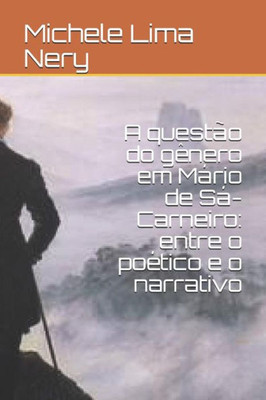 A questão do gênero em Mário de Sá-Carneiro: entre o poético e o narrativo (Portuguese Edition)