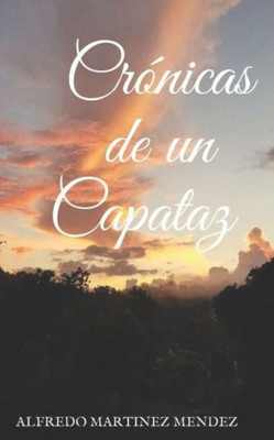 Crónicas de un Capataz (Spanish Edition)