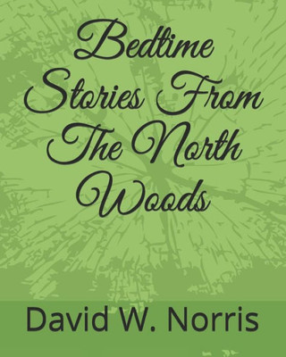 Bedtime Stories From The North Woods
