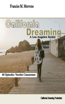 California Dreaming: A Los Angeles Series: (Vol.6) (Italian Edition)