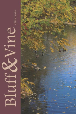 Bluff & Vine: Issue Two (Bluff & Vine: A Literary Review)