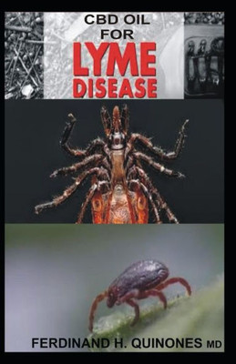 CBD OIL FOR LYME DISEASE: All You Need To Know About Using CBD Oil to treat Lyme Disease