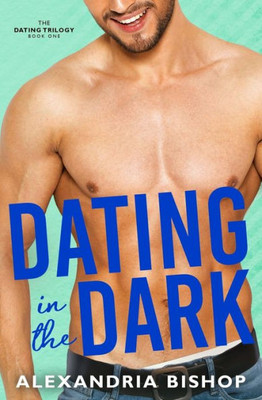 Dating in the Dark (Dating Series)