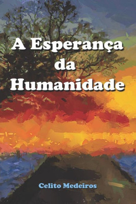 A Esperança da Humanidade: Ficção (Portuguese Edition)