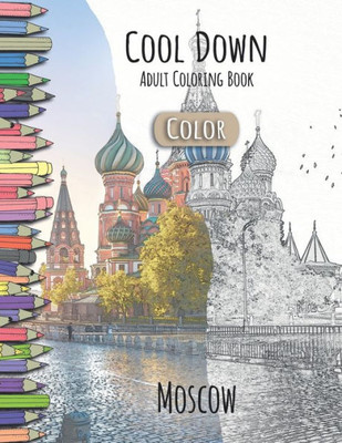 Cool Down [color] - Adult Coloring Book: Moscow