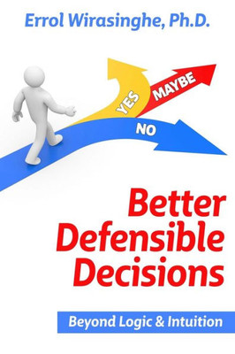 BETTER DEFENSIBLE DECISIONS
