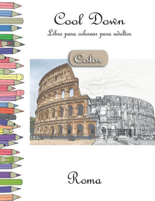 Cool Down [Color] - Libro para colorear para adultos: Roma (Spanish Edition)