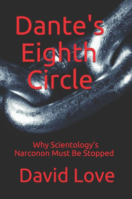 Dante's Eighth Circle: Why Scientology's Narconon Must Be Stopped