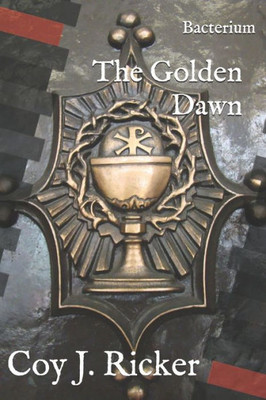 Bacterium: The Golden Dawn