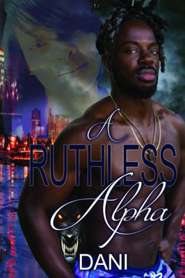 A Ruthless Alpha (A Ruthless Alpha Series)