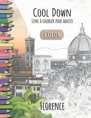Cool Down [Color] - Livre á colorier pour adultes: Florence (French Edition)