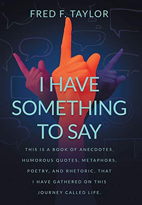 I Have Something to Say - Hardcover