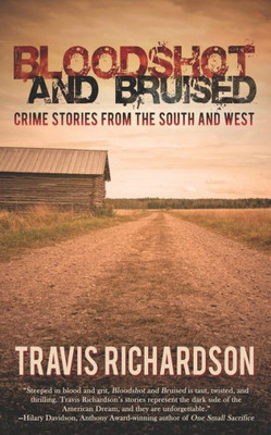 Bloodshot and Bruised: Crime Stories from the South and West