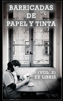 Barricadas de papel y tinta: Ex Libris (Vol. 2) (Spanish Edition)
