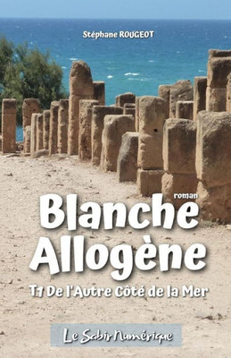 De l'autre côté de la mer (Blanche Allogène) (French Edition)