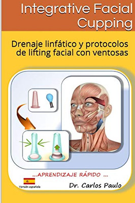 INTEGRATIVE FACIAL CUPPING, spanish version (Spanish Edition)