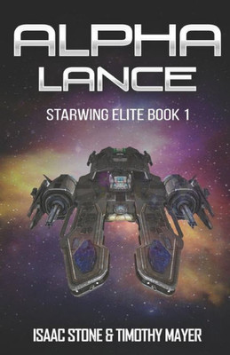 Alpha Lance: A Space Opera Men's Adventure (Starwing Elite)