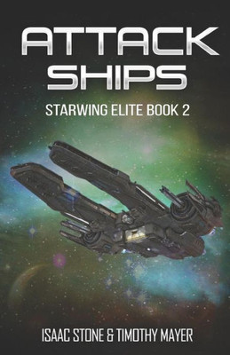 Attack Ships: A Space Opera Men's Adventure (Starwing Elite)
