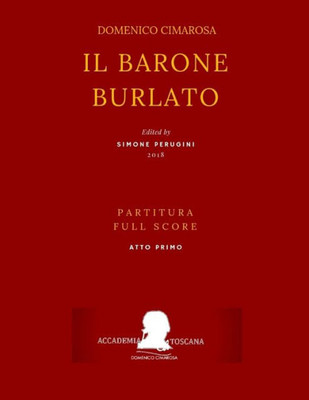 Cimarosa: Il barone burlato: (Partitura Atto Primo - Full Score Act One) (Edizione Critica Delle Opere Di Domenico Cimarosa) (Italian Edition)