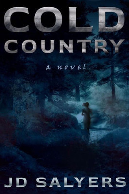Cold Country: A Novel