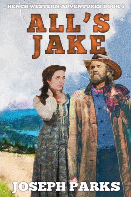 All's Jake (Hench Western Adventures)