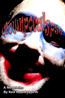 Clownpocalypse: A novelette
