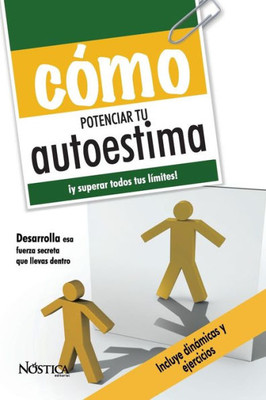 CÓMO POTENCIAR TU AUTOESTIMA: ¡y superar todos tus límites! (Spanish Edition)