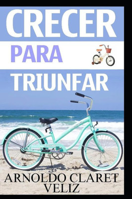 CRECER PARA TRIUNFAR (Spanish Edition)